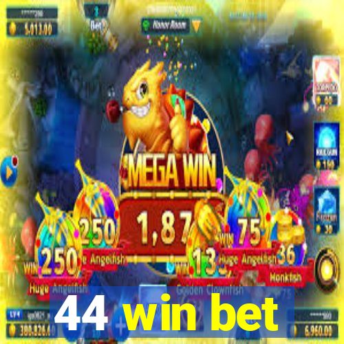 44 win bet